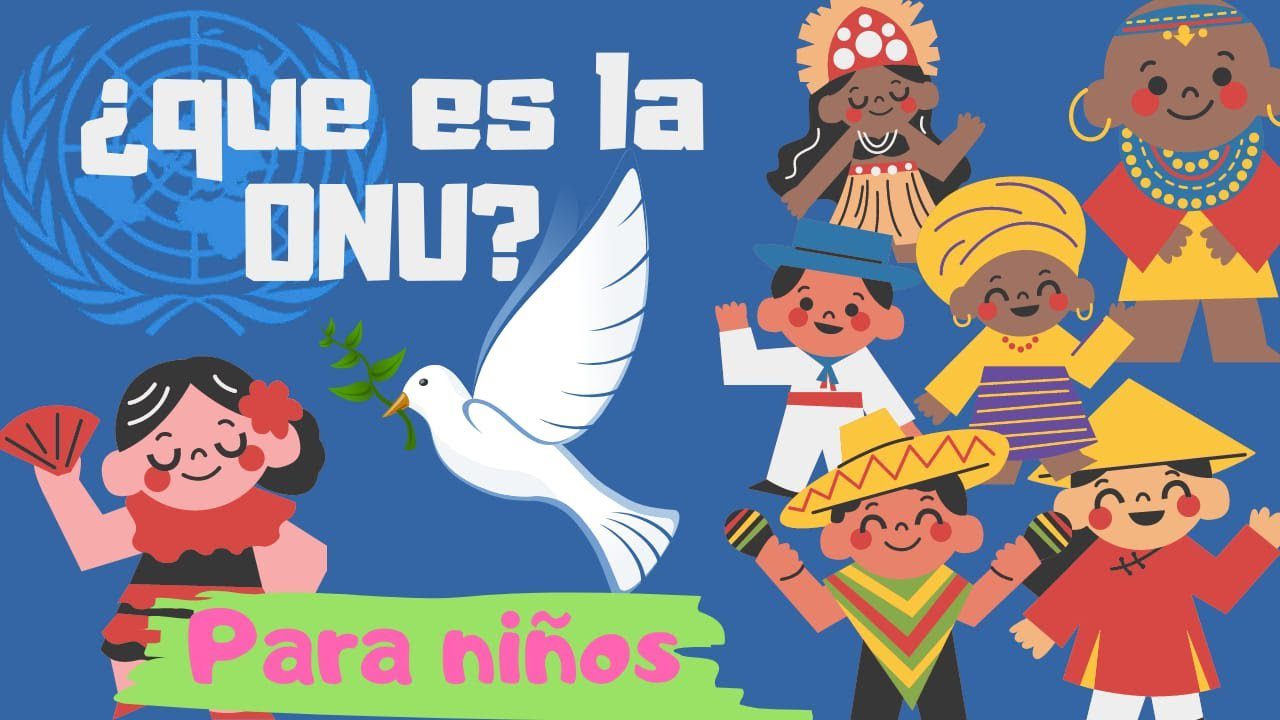 ¿Qué es la ONU para niños? - Asociacion Hijos Felices AC